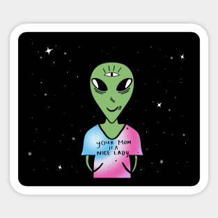 This alien likes your mom Sticker